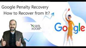 Google Penalty Recovery   How to Recover from It? - SEO XOOM
