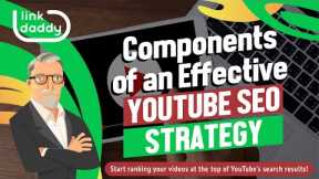 Components of an Effective YouTube SEO Strategy