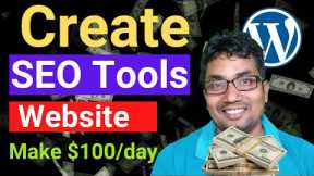 Create SEO Tools Website | Make $100/Day