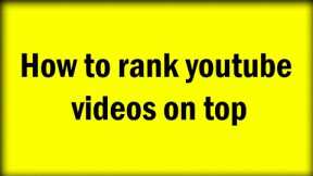 YouTube Seo | How to rank youtube videos on top