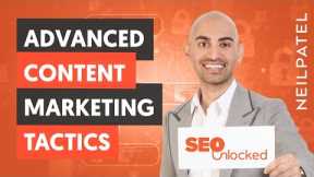 Advanced Content Marketing Tactics - Content Marketing Part 1 - Lesson 2 - SEO Unlocked