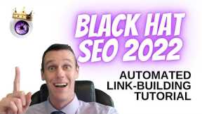 Black Hat SEO Strategies 2022 - Automated Link Building Tutorial