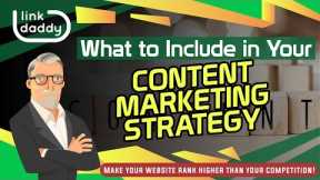 What to Include in Your Content Marketing Strategy