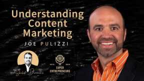 Understanding Content Marketing with Joe Pulizzi #superentrepreneurs #shahiddurrani