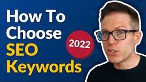 How to Choose the Right Keywords for SEO [2022]