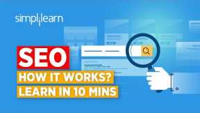 SEO In 10 Minutes | What Is SEO(Search Engine Optimization)? | SEO Explained 2020 | Simplilearn