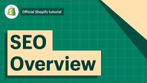 SEO Overview: Search Engine Optimization || Shopify Help Center