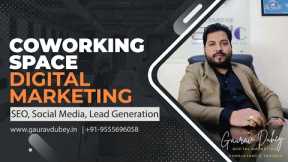 Coworking Space Digital Marketing, Website Design, SEO, Leads for Shared Offices | Gaurav Dubey