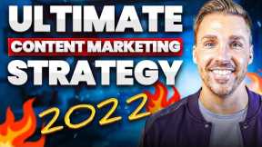 The Ultimate Content Marketing Strategy for 2022
