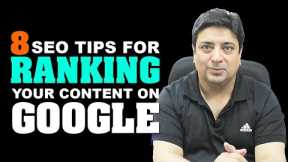8 SEO Tips for ranking content in top 10 search results on Google