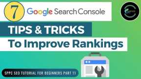7 Google Search Console Tips & Tricks To Improve Google Rankings - SPPC SEO Tutorial #11