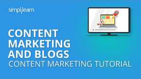 Content Marketing And Blogs | Content Marketing Tutorial | Simplilearn