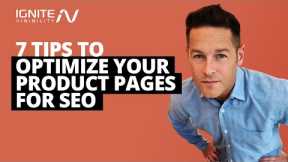 7 Tips to Optimize Your Product Pages for SEO