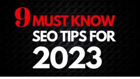 Must Know SEO Tips for 2023