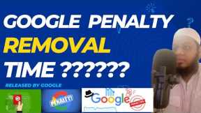 Google Answers About How Long It will Take to Recover from Google Penalty (Penalty Recovery Tips)