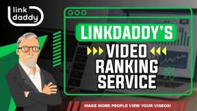 LinkDaddy’s YouTube Video Ranking Service