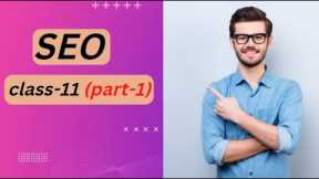 SEO (Search engine optimization) /// class-11 (no part)/// Learn with me ///by EVA...AK@