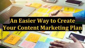 An Easier Way to Create Your Content Marketing Plan