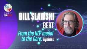 Exploring BERT: The Bidirectional Language Model Revolutionizing NLP with Bill Slawski