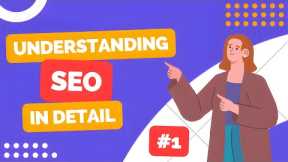 Unpacking Search Engine Optimization: How It Works and Why It Matters || SEO Tutorial Course || #1