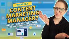 What Is A Content Marketing Manager & Why Having One Matters For Your Small Business
