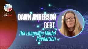 Understanding BERT: The Semantic Revolution in SEO with Dawn Anderson
