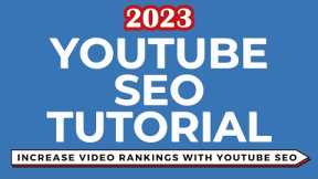 YouTube SEO Tutorial 2023 - Increase YouTube Video Rankings With Video Search Engine Optimization