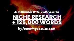 Use AI for Niche Research + Writing 47 Blog Posts (~125,000 Words)