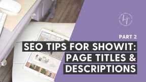 3 Easy SEO Tips for Showit- Part 2:  Page Titles & Descriptions