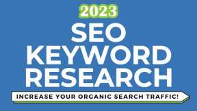 SEO Keyword Research Tutorial 2023: How to Find the Best Keywords for Your Website