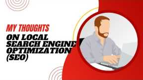My Thoughts on Local search engine optimization (SEO)| #localseotips ||#marketingstrategy |