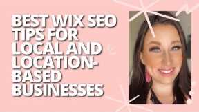 Best Wix SEO Tips for Local and Location Based Businesses