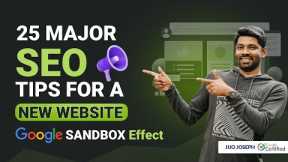 25 Major SEO Tips for a New Website [ What is Google Sandbox in SEO ]