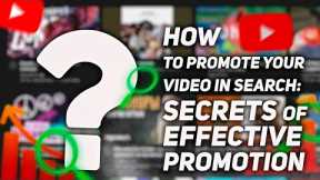 YouTube SEO | How to promote your video in search: the secrets of effective promotion