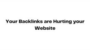 Your Backlinks are Hurting your Website - SEO Tips - Advertising Human - SEO Services