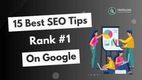 15 SEO Tips 2023 How To Rank #1 on Google Fast | Best SEO Techniques & Strategy | Tripsilon