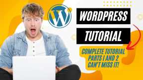 Complete Wordpress Tutorial: Wordpress 101 (Parts 1 and 2)