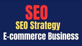 Search engine optimize (SEO) Important  for E-commerce Business । SEO Strategy। SEO.
