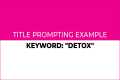 Title Prompting Example - Keyword: