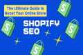 Shopify SEO: The Ultimate Guide to