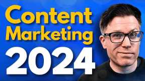 How Content Marketing Will Work in 2024