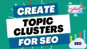 Mastering Topic Clusters for Search Engine Optimization: Boost Your SEO Rankings