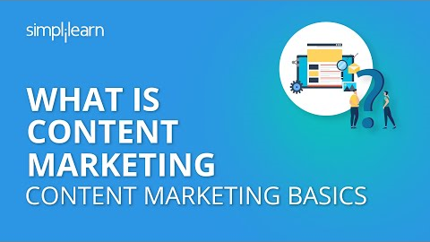 What is Content Marketing | Content Marketing Basics | Content Marketing Tutorial | Simplilearn