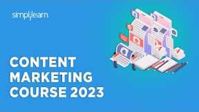 🔥 Content Marketing Course 2023 | Content Marketing Complete Course 2023 | Simplilearn
