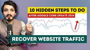 10 Secret ➡️ Steps Revealed to Recover Website traffic after Google Core Update 2024