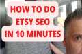 How To Do Etsy SEO In 10 Minutes - No 