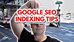 Google SEO Indexing And Crawling Tips