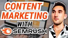 Semrush Content Marketing Tutorial [2024]