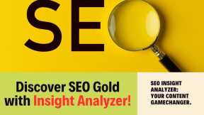 Open Search Engine Optimization Gold: How Insight Analyzer Discovers Content Ideas Google Can't Stand Up To 