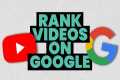 How to rank YouTube videos on Google